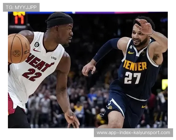 热火与掘金对决关键球员状态分析及比赛前瞻预测 热火与掘金对决关键球员状态分析及比赛前瞻预测